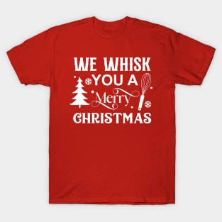 We whisk you a merry Christmas; Christmas pun; joke; funny; merry Xmas; Xmas; Christmas; baking; cooking; bake; baker; cook; Christmas baking; love; cookies; Gingerbread men; T-Shirt